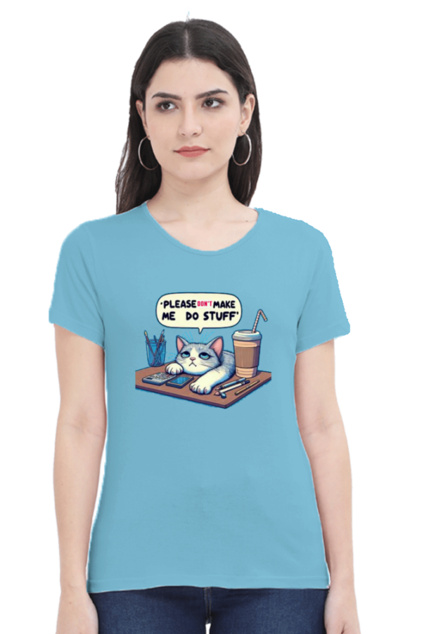Please don't make me do stuff Tshirt for WOMAN - Image 4