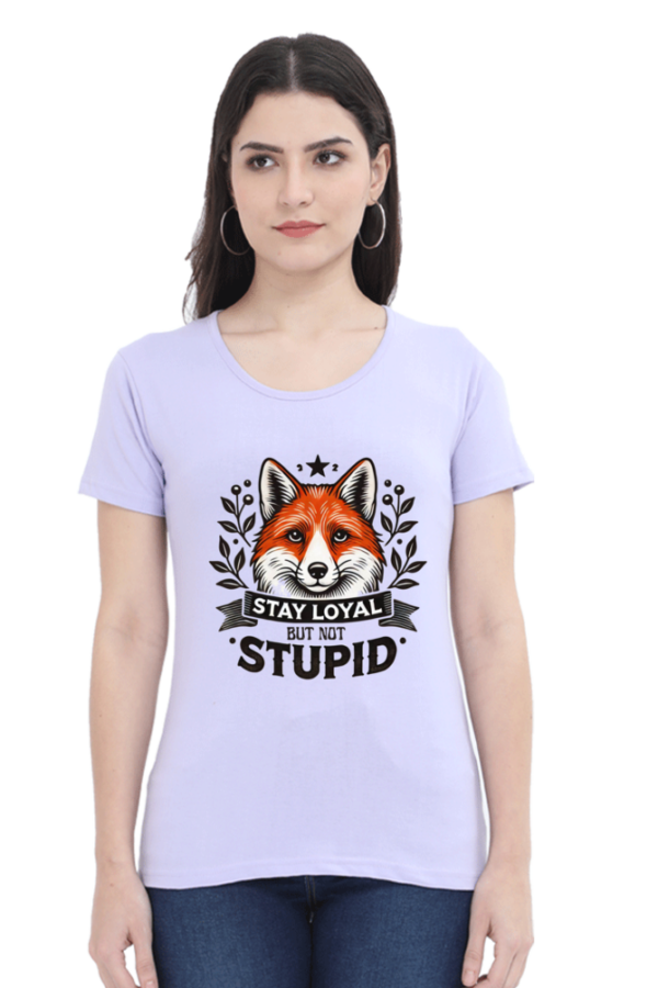 Stay loyal not stupid classic Tshirt for WOMEN - Image 6
