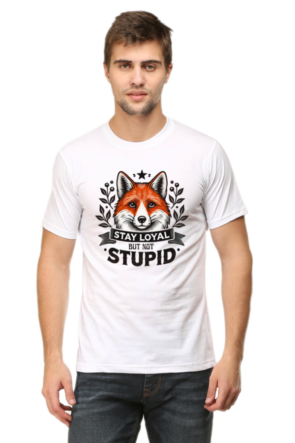 Stay loyal not stupid classic Tshirt for Men - Image 2