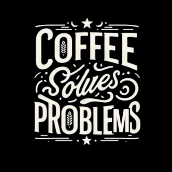 Coffee solves problems for MEN