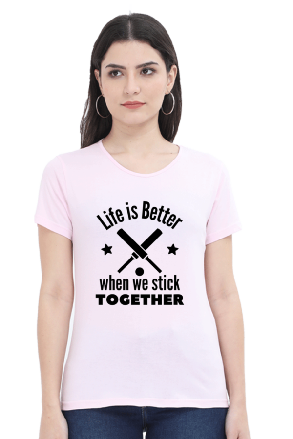 Life is Better When We Stick Together Tshirt for WOMAN - Image 5