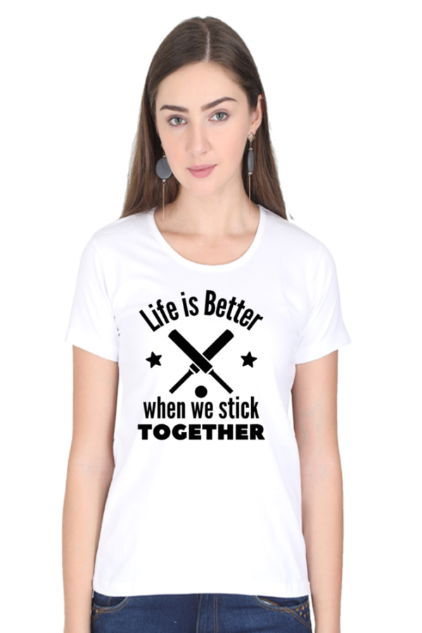 Life is Better When We Stick Together Tshirt for WOMAN - Image 4