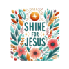 Shine for Jesus Tshirt for WOMAN
