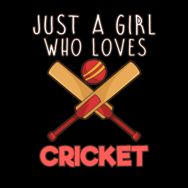 Just a Girl Who Loves Cricket