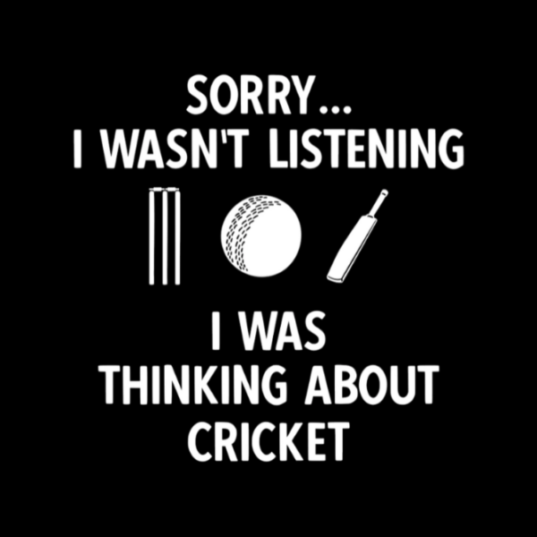 I Was Thinking About Cricket Tshirt For WOMAN