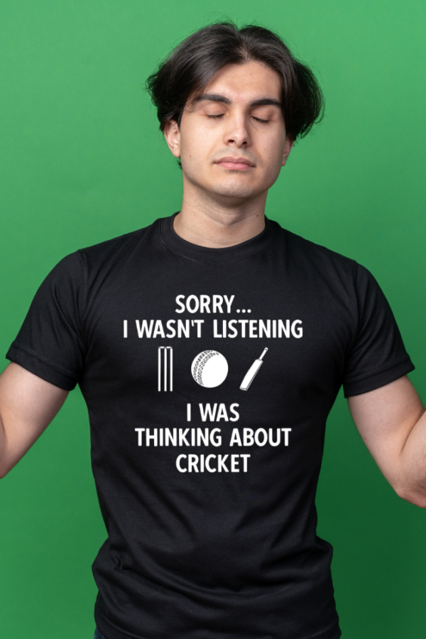 Sorry I Wasn't Listening, I Was Thinking About Cricket - Image 2