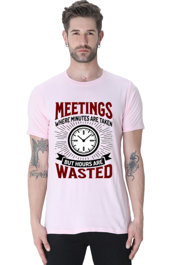 Meetings are waste of time standard Tshirt for MEN - Image 5