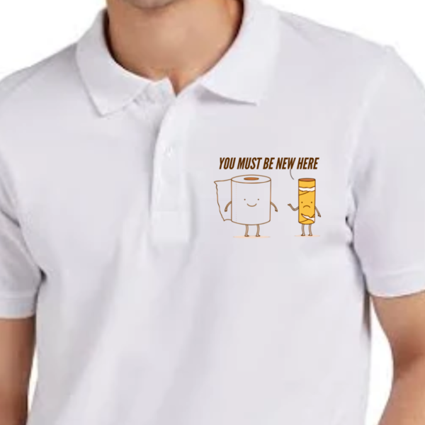 You must be new here UNISEX POLO Tshirt - Image 3