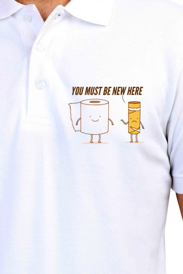 You must be new here UNISEX POLO Tshirt - Image 4