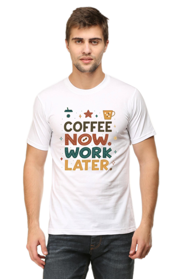 COFFEE NOW WORK LATER standard Tshirt for MEN - Image 4