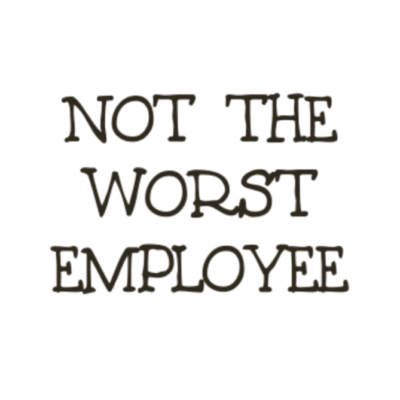 NOT THE WORST EMPLOYE POLO UNISEX TSHIRT