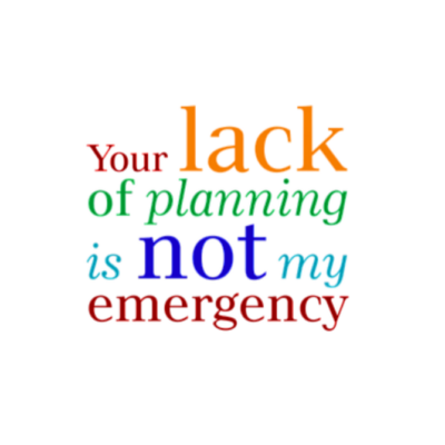 Your lack of planning is not my emergency standard Tshirt for MEN