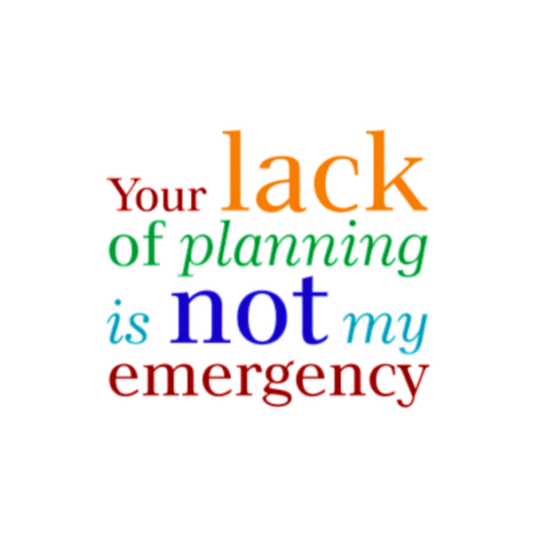 Your lack of planning is not my emergency standard Tshirt for MEN