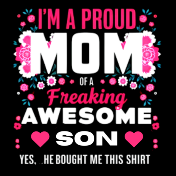 Proud mom of a son standard Tshirt for WOMAN