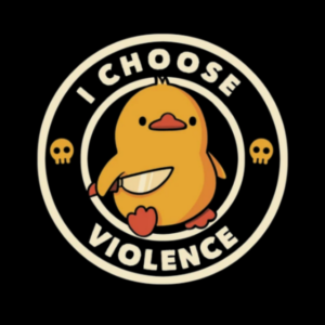 I choose violence