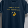 True Love comes from understanding standart Tshirt for WOMAN - Image 2
