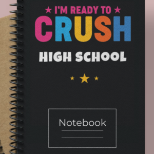 Ready to crush highschool notebook for kids