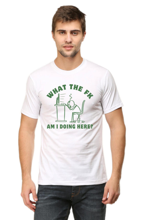 What the fuck am I doing here standard Tshirt for MEN - Image 3