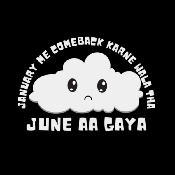 January me comeback karne wala tha JUNE aa gaya Tshirt for MEN