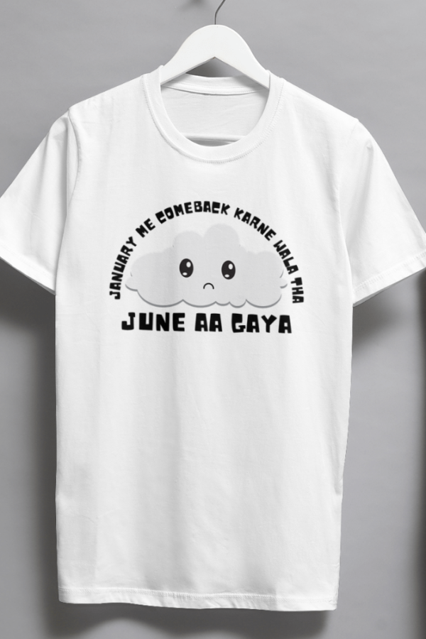 January me comeback karne wala tha JUNE aa gaya white Tshirt for MEN - Image 2