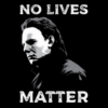 No Lives Matter t-shirt,