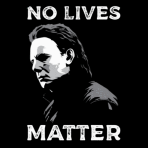 No Lives Matter t-shirt,