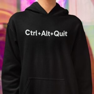 ctrl alt quit hoodie