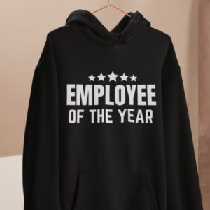 employee of the year hoodie