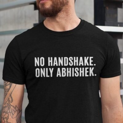 No Handshake Only Abhishek tshirt