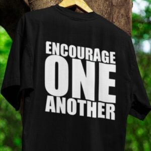 encourage one another tshirt