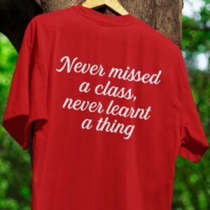Never Missed a Class tshirt