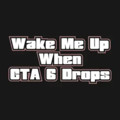 Wake Me Up Once GTA 6 Drops tshirt Wake Me Up Once GTA 6 Drops tshirt