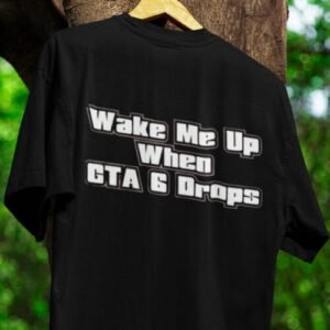 Wake Me Up Once GTA 6 Drops tshirt