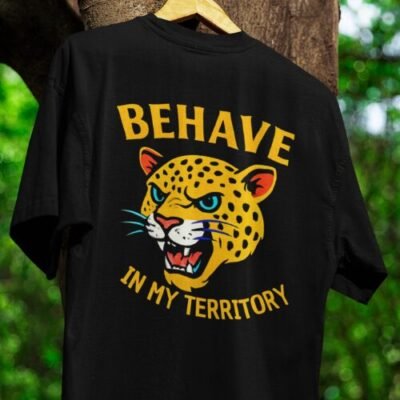 Behave in My Territory TSHIRT
