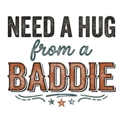 Need A Hug From A Baddie tshirt Need A Hug From A Baddie tshirt